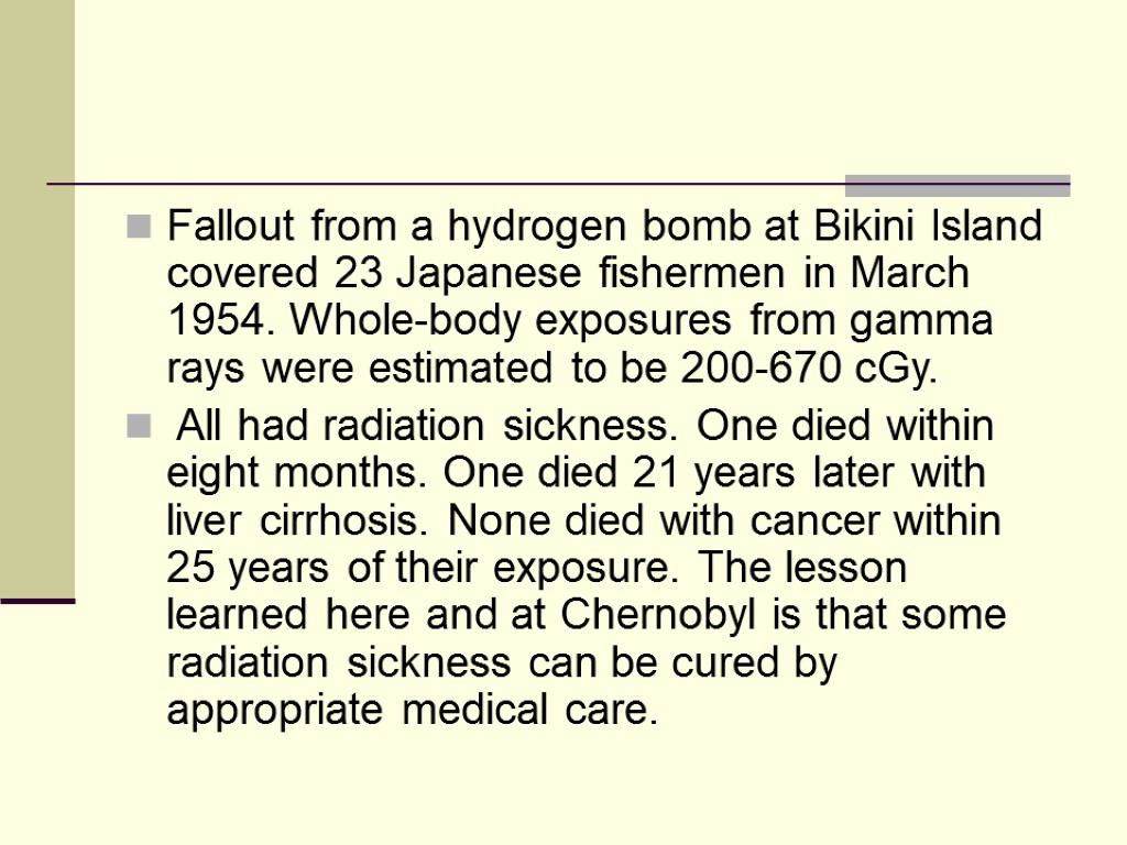 Fallout from a hydrogen bomb at Bikini Island covered 23 Japanese fishermen in March